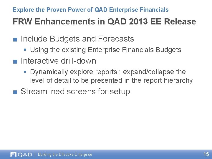 Explore the Proven Power of QAD Enterprise Financials FRW Enhancements in QAD 2013 EE
