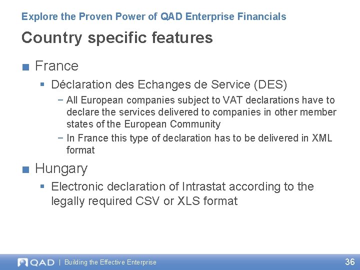 Explore the Proven Power of QAD Enterprise Financials Country specific features ■ France §