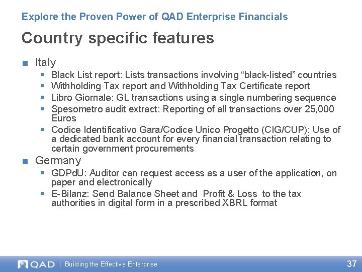 Explore the Proven Power of QAD Enterprise Financials Country specific features ■ Italy §