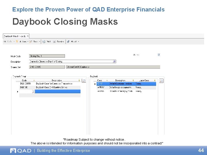 Explore the Proven Power of QAD Enterprise Financials Daybook Closing Masks “Roadmap Subject to