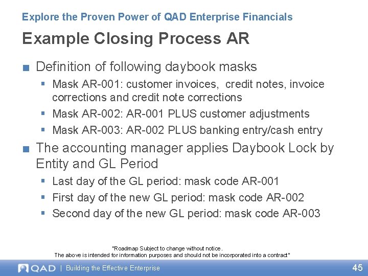 Explore the Proven Power of QAD Enterprise Financials Example Closing Process AR ■ Definition