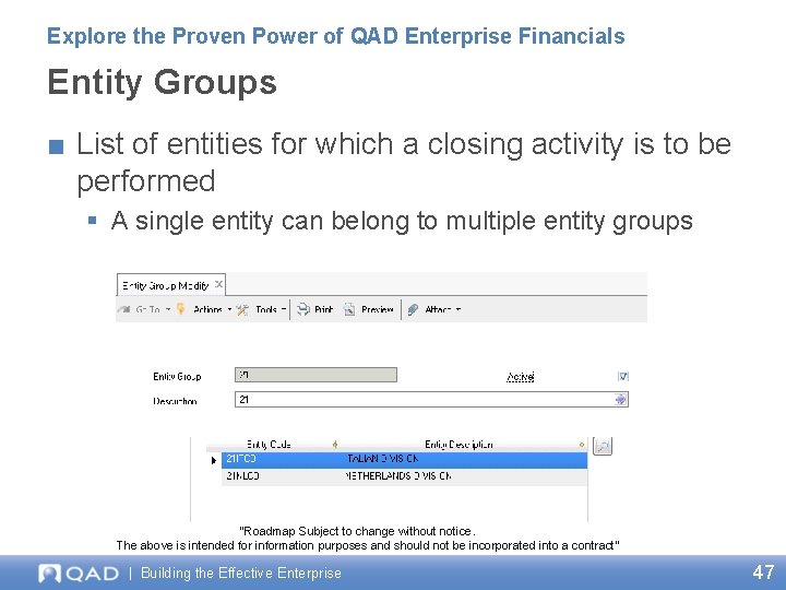 Explore the Proven Power of QAD Enterprise Financials Entity Groups ■ List of entities