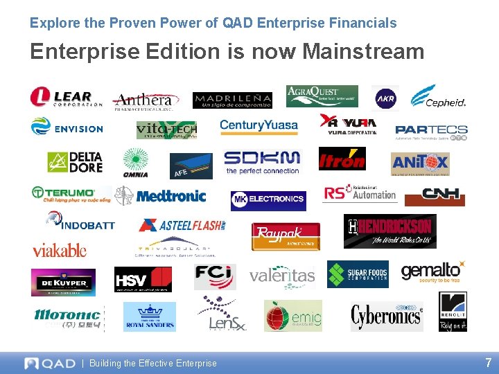 Explore the Proven Power of QAD Enterprise Financials Enterprise Edition is now Mainstream |