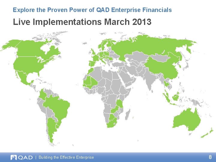 Explore the Proven Power of QAD Enterprise Financials Live Implementations March 2013 | Building