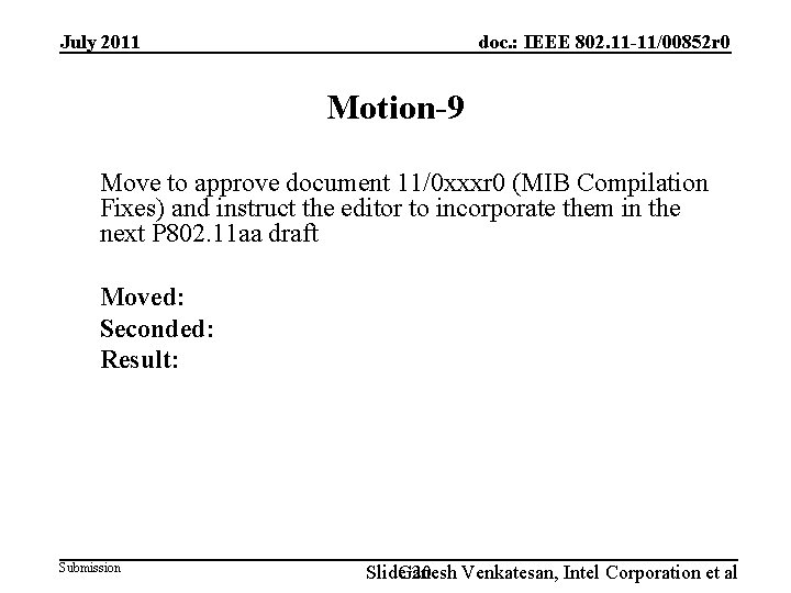 July 2011 doc. : IEEE 802. 11 -11/00852 r 0 Motion-9 Move to approve