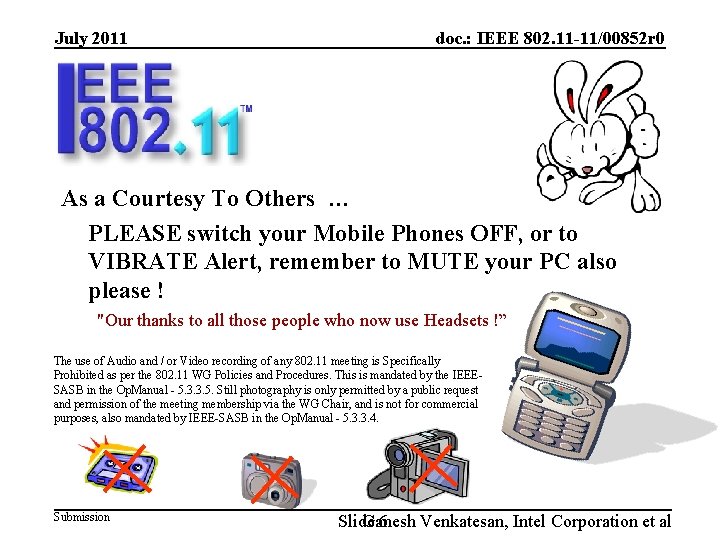 July 2011 doc. : IEEE 802. 11 -11/00852 r 0 As a Courtesy To