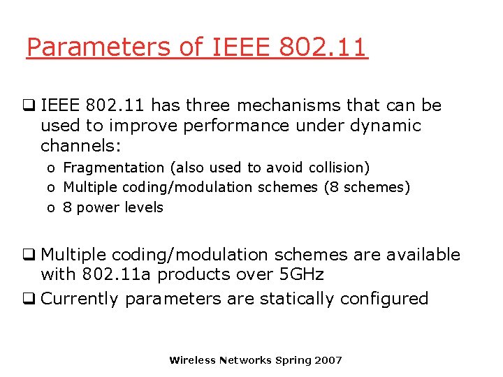 Parameters of IEEE 802. 11 q IEEE 802. 11 has three mechanisms that can