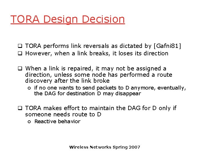 TORA Design Decision q TORA performs link reversals as dictated by [Gafni 81] q