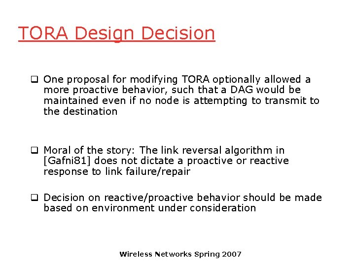 TORA Design Decision q One proposal for modifying TORA optionally allowed a more proactive