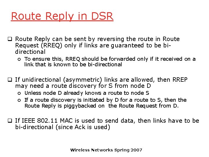 Route Reply in DSR q Route Reply can be sent by reversing the route