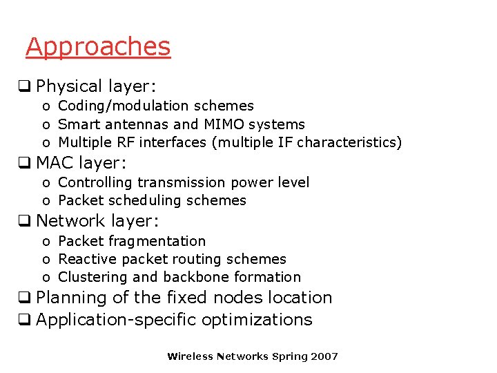 Approaches q Physical layer: o Coding/modulation schemes o Smart antennas and MIMO systems o