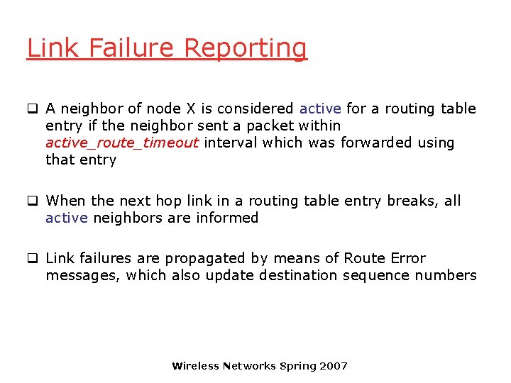 Link Failure Reporting q A neighbor of node X is considered active for a