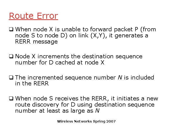 Route Error q When node X is unable to forward packet P (from node