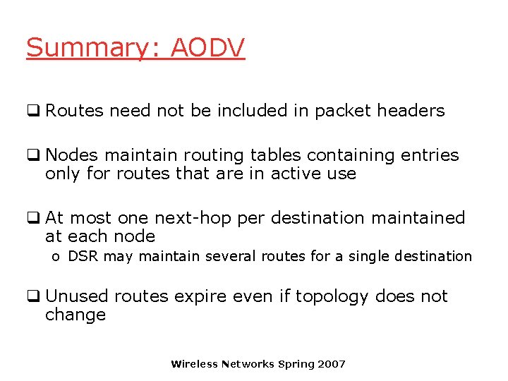 Summary: AODV q Routes need not be included in packet headers q Nodes maintain