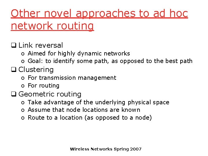 Other novel approaches to ad hoc network routing q Link reversal o Aimed for