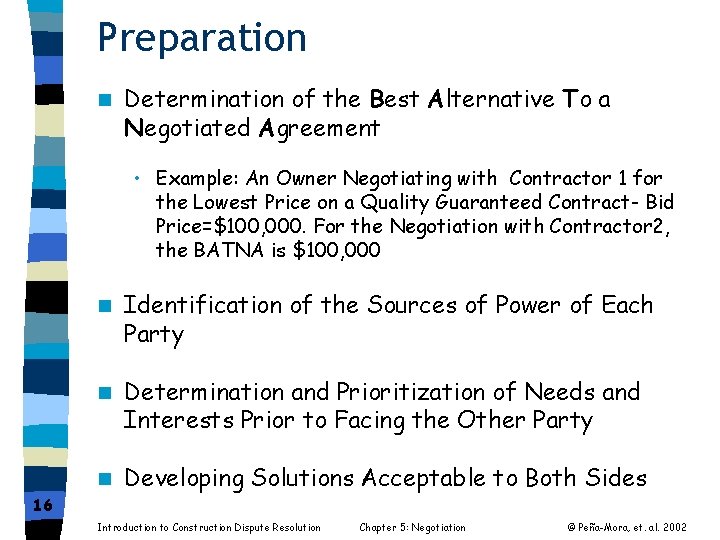Preparation n Determination of the Best Alternative To a Negotiated Agreement • Example: An