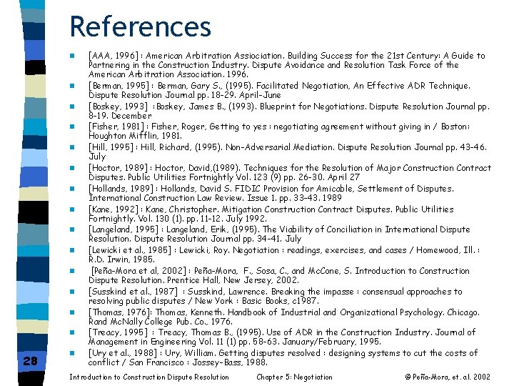 References n n n n 28 n [AAA, 1996] : American Arbitration Assiociation. Building