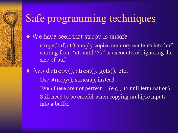 Safe programming techniques ¨ We have seen that strcpy is unsafe – strcpy(buf, str)