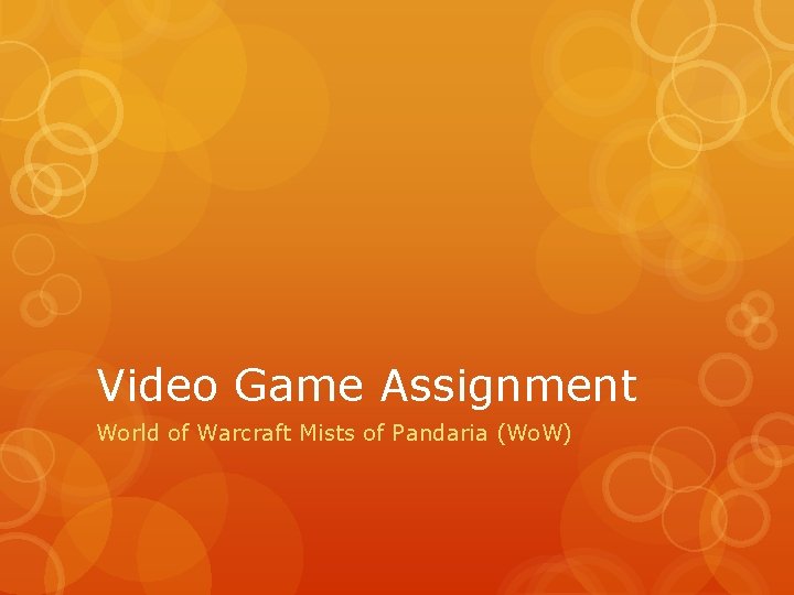 Video Game Assignment World of Warcraft Mists of Pandaria (Wo. W) 