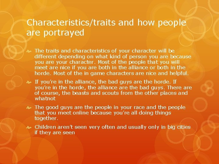 Characteristics/traits and how people are portrayed The traits and characteristics of your character will