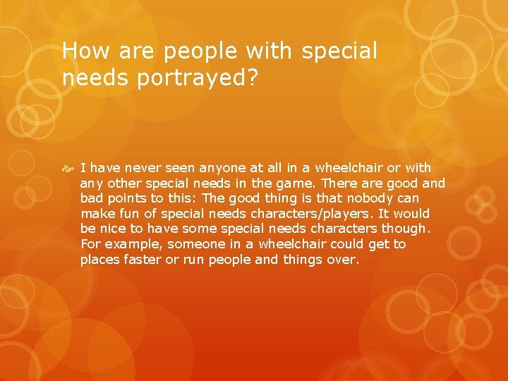How are people with special needs portrayed? I have never seen anyone at all