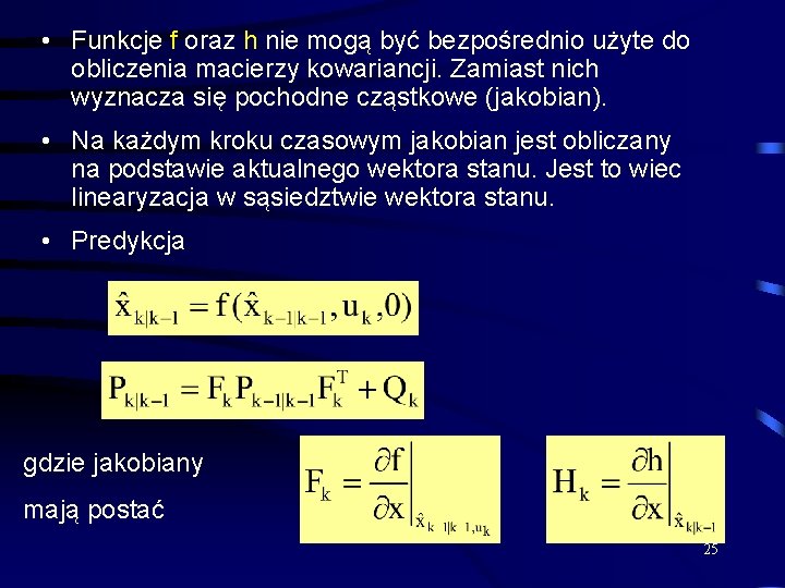  • Funkcje f oraz h nie mogą być bezpośrednio użyte do obliczenia macierzy