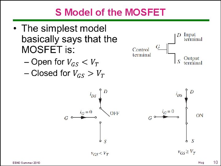 S Model of the MOSFET • EE 40 Summer 2010 Hug 10 