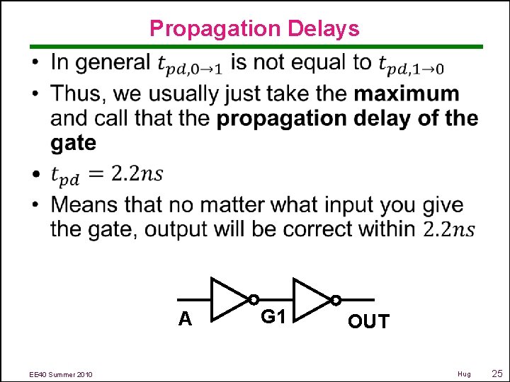 Propagation Delays • A EE 40 Summer 2010 G 1 OUT Hug 25 