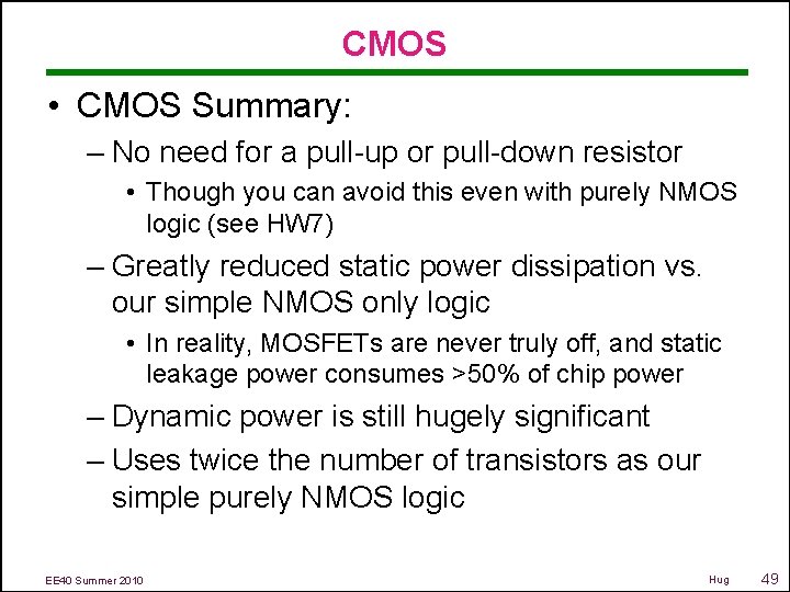 CMOS • CMOS Summary: – No need for a pull-up or pull-down resistor •