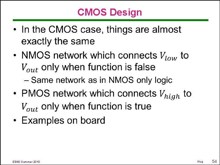 CMOS Design • EE 40 Summer 2010 Hug 54 