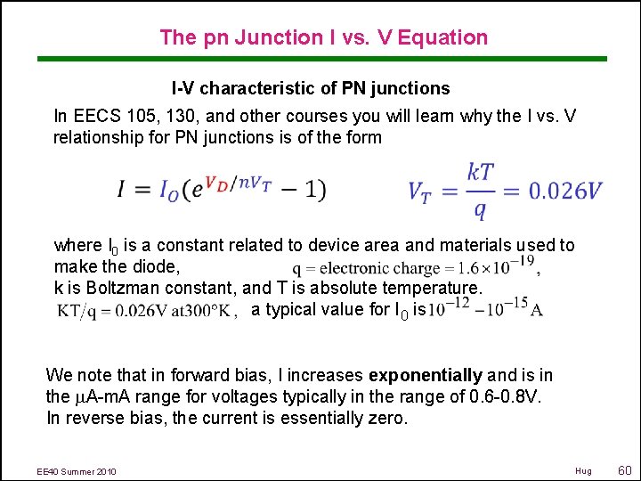 The pn Junction I vs. V Equation I-V characteristic of PN junctions In EECS