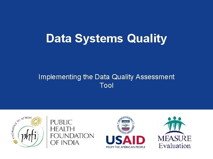 Data Systems Quality Implementing the Data Quality Assessment Tool 