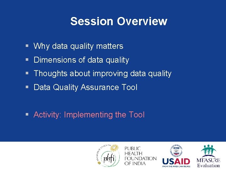 Session Overview § Why data quality matters § Dimensions of data quality § Thoughts