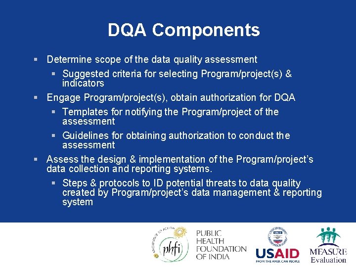 DQA Components § Determine scope of the data quality assessment § Suggested criteria for