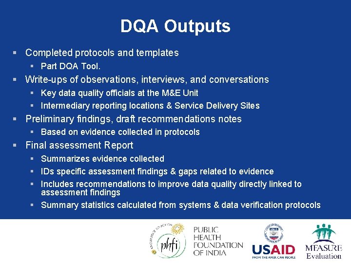 DQA Outputs § Completed protocols and templates § Part DQA Tool. § Write-ups of