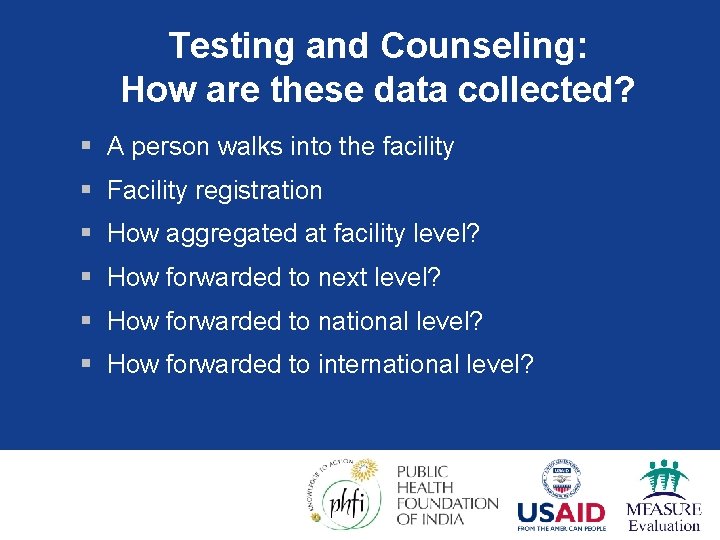 Testing and Counseling: How are these data collected? § A person walks into the