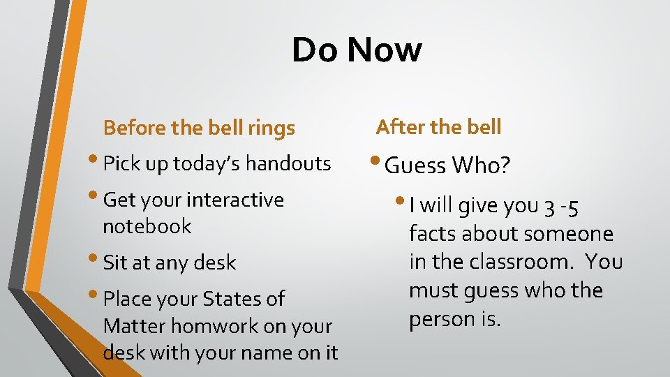 Do Now Before the bell rings • Pick up today’s handouts • Get your