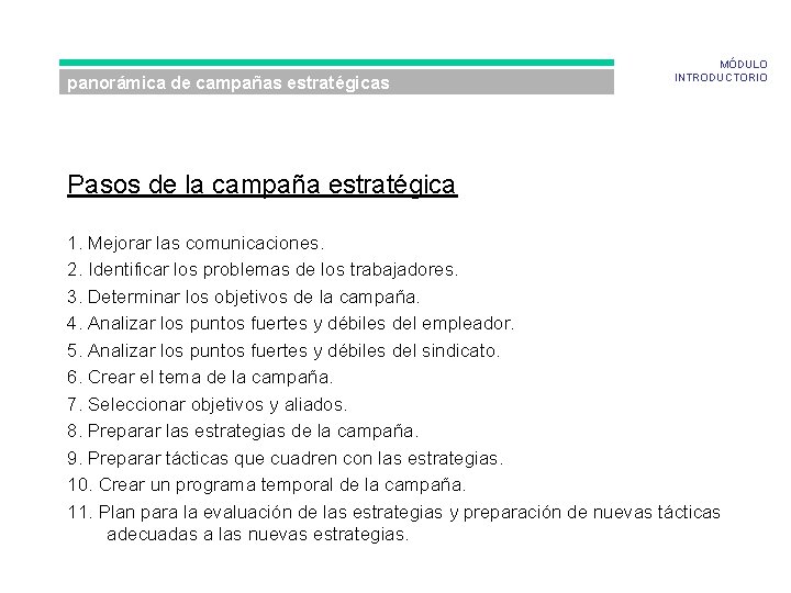 panorámica de campañas estratégicas MÓDULO INTRODUCTORIO Pasos de la campaña estratégica 1. Mejorar las