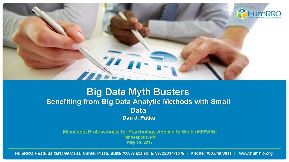 Big Data Myth Busters Benefiting from Big Data Analytic Methods with Small Data Dan