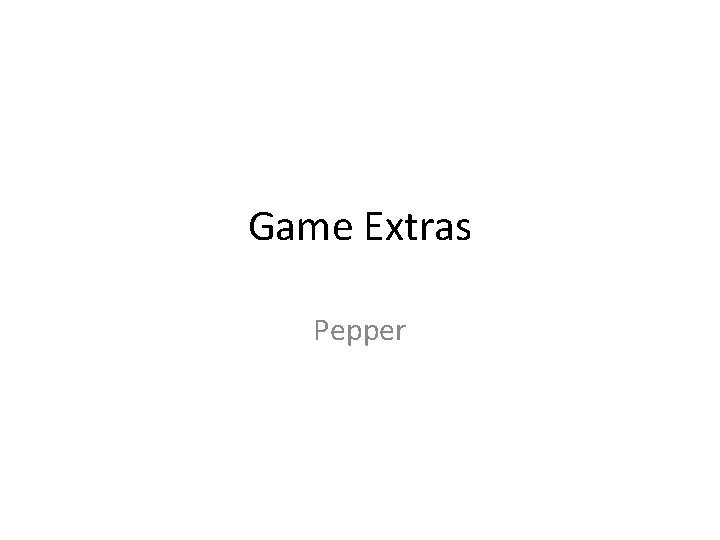 Game Extras Pepper 