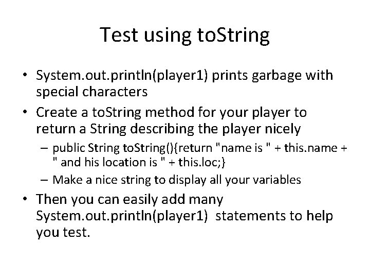 Test using to. String • System. out. println(player 1) prints garbage with special characters