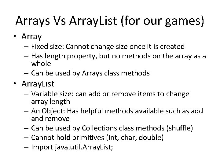 Arrays Vs Array. List (for our games) • Array – Fixed size: Cannot change