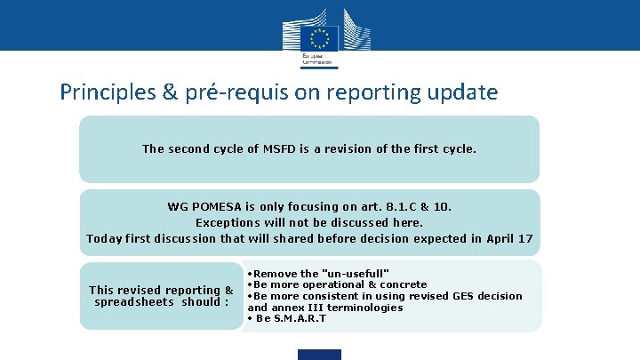 Principles & pré-requis on reporting update The second cycle of MSFD is a revision