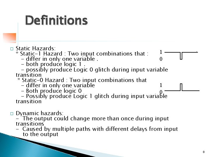 Definitions � � Static Hazards: 1 * Static-1 Hazard : Two input combinations that Definitions � � Static Hazards: 1 * Static-1 Hazard : Two input combinations that