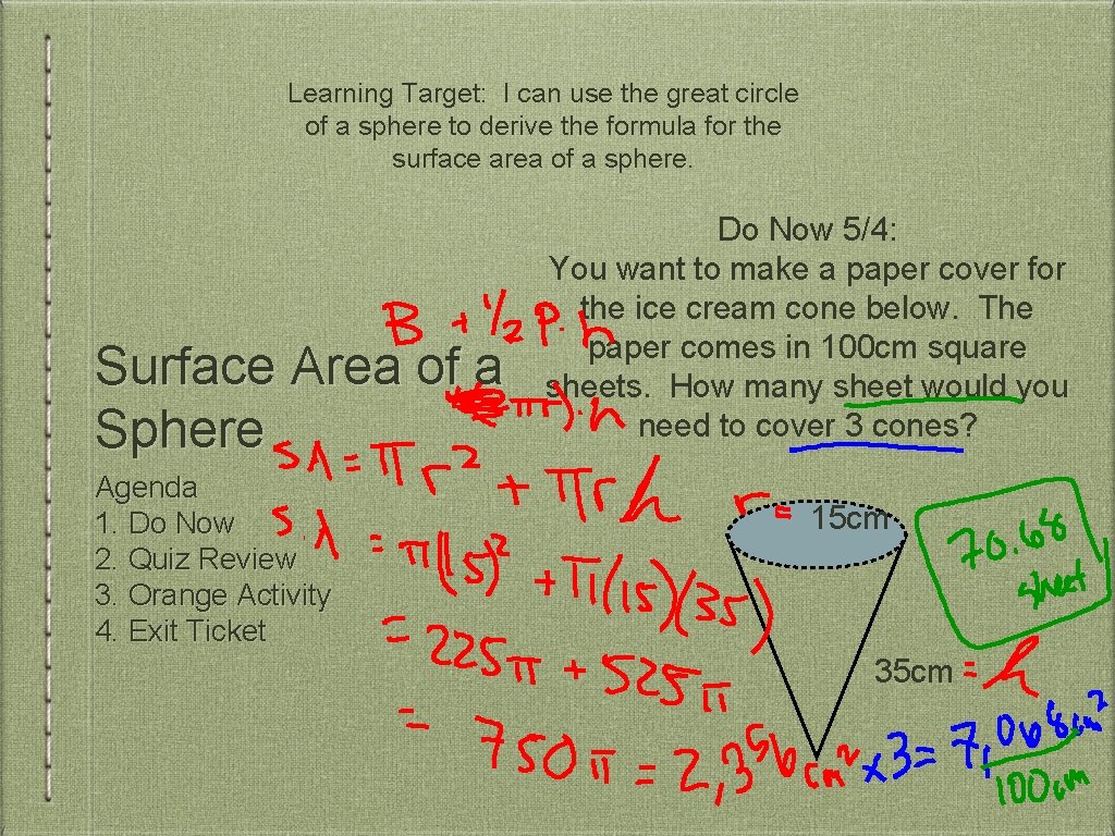 Learning Target: I can use the great circle of a sphere to derive the