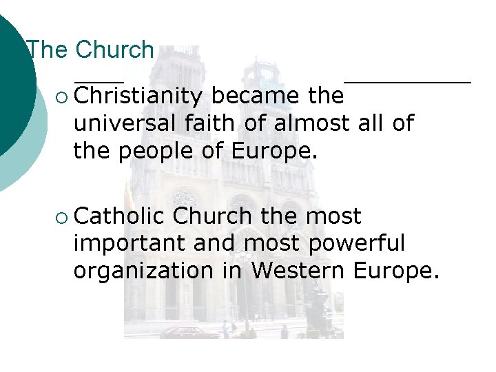 The Church ¡ Christianity became the universal faith of almost all of the people