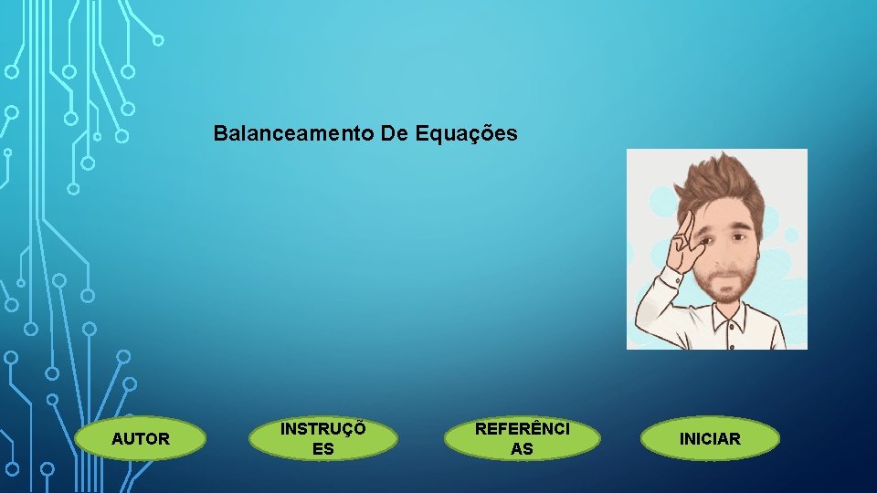 Balanceamento De Equações AUTOR INSTRUÇÕ ES REFERÊNCI AS INICIAR 