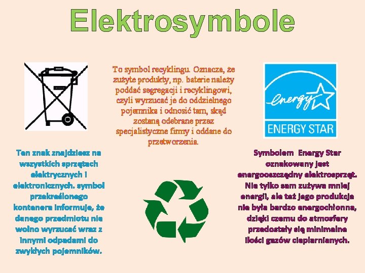 Elektrosymbole To symbol recyklingu. Oznacza, że zużyte produkty, np. baterie należy poddać segregacji i