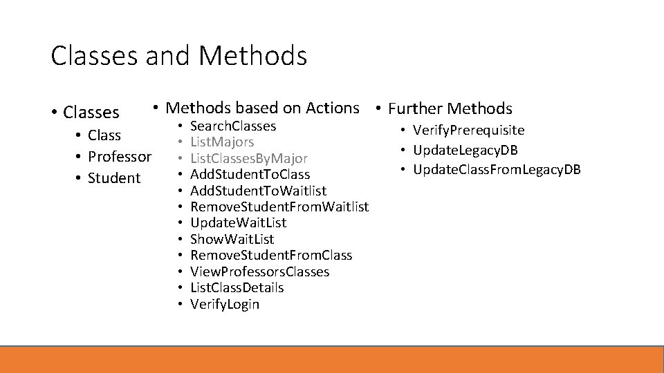 Classes and Methods • Classes • Class • Professor • Student • Methods based