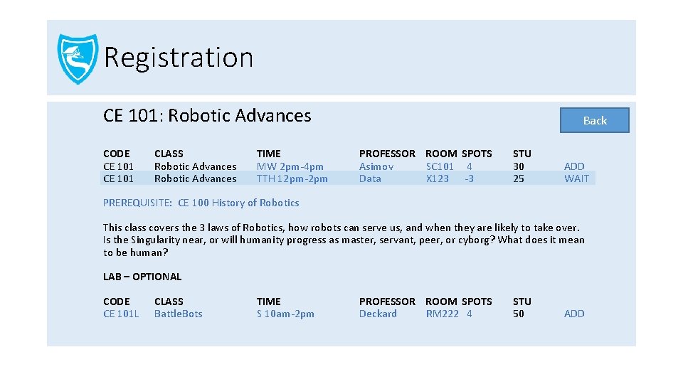 Registration CE 101: Robotic Advances CODE CE 101 CLASS Robotic Advances TIME MW 2